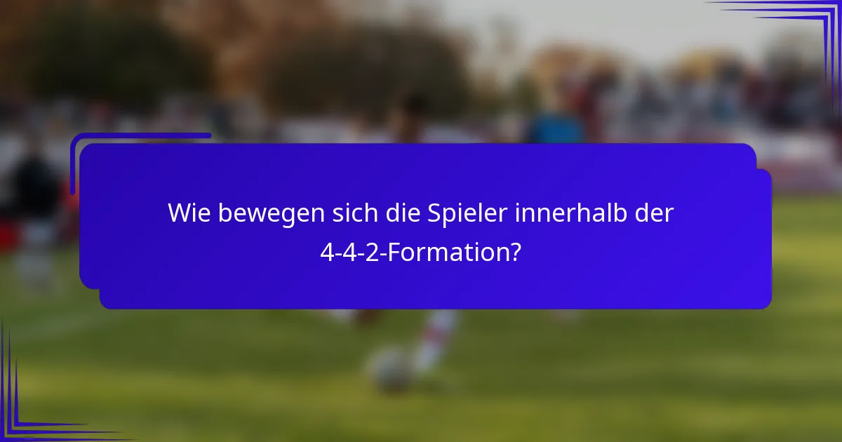 Wie bewegen sich die Spieler innerhalb der 4-4-2-Formation?