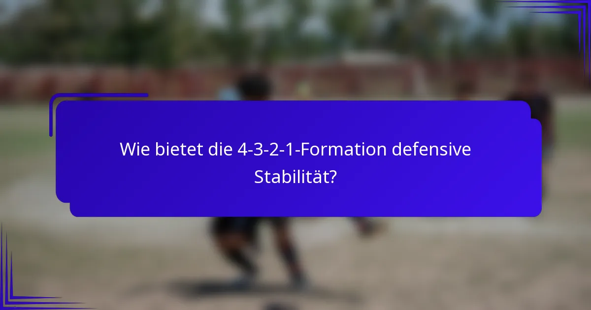 Wie bietet die 4-3-2-1-Formation defensive Stabilität?