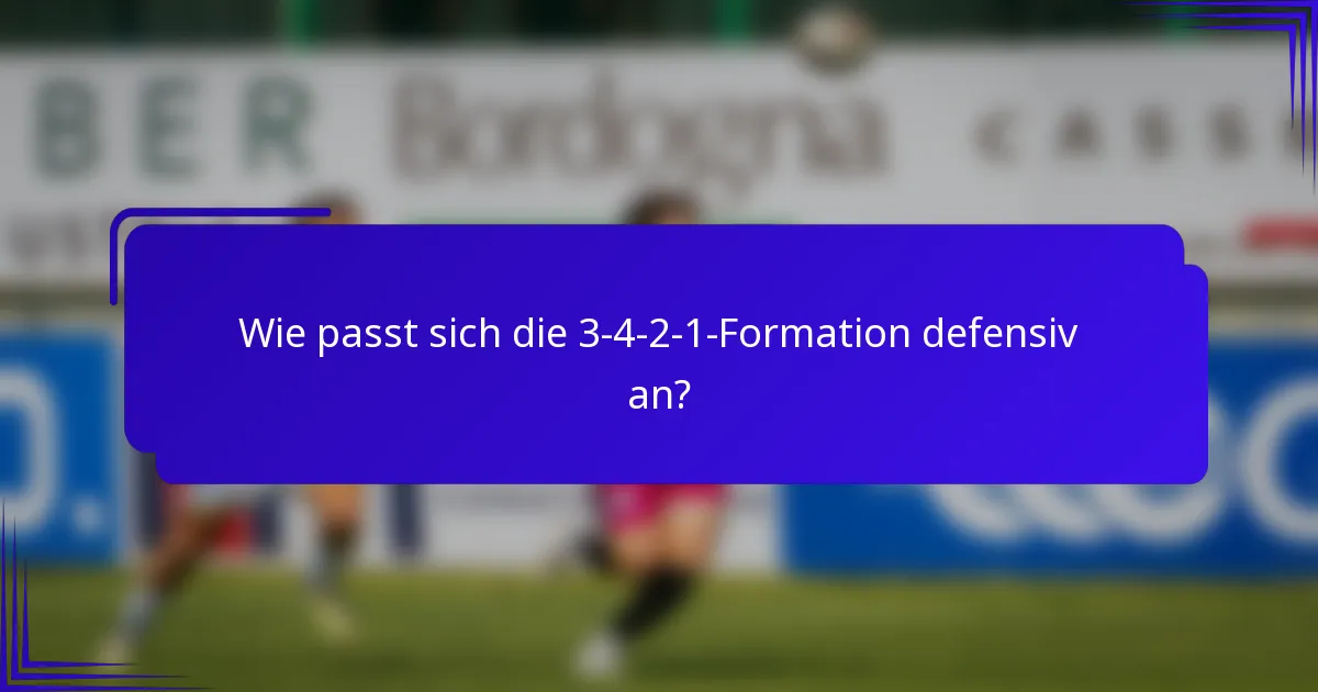 Wie passt sich die 3-4-2-1-Formation defensiv an?
