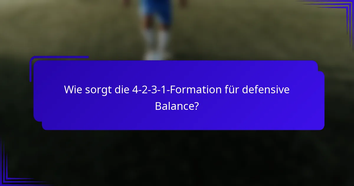 Wie sorgt die 4-2-3-1-Formation für defensive Balance?